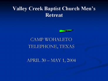 Valley Creek Baptist Church Mens Retreat