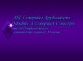 ASL Computer Applications Module A Computer Concepts unit A3 Peripheral devices estimated time requi PowerPoint PPT Presentation
