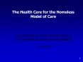 The Health Care for the Homeless Model of Care PowerPoint PPT Presentation
