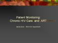 Patient Monitoring: Chronic HIV Care and ART Sandy Gove  WHO HIV Department PowerPoint PPT Presentation