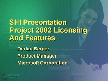 SHI Presentation Project 2002 Licensing And Features