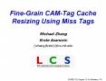 Fine-Grain CAM-Tag Cache Resizing Using Miss Tags PowerPoint PPT Presentation