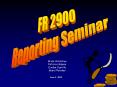 FR 2900 Reporting Seminar PowerPoint PPT Presentation