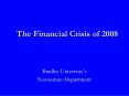The Financial Crisis of 2008 PowerPoint PPT Presentation
