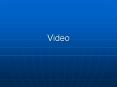 Video PowerPoint PPT Presentation