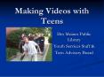 Making Videos with Teens PowerPoint PPT Presentation