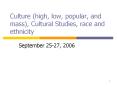 1. Culture (high, low, popular, and mass), Cultural Studies PowerPoint PPT Presentation