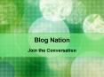 Blog Nation PowerPoint PPT Presentation