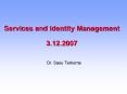 Services and Identity Management 3.12.2007 PowerPoint PPT Presentation