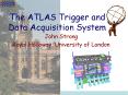 The ATLAS Trigger and Data Acquisition System PowerPoint PPT Presentation