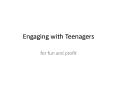 Engaging with Teenagers PowerPoint PPT Presentation