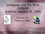 Language and the Mind LING240 Summer Session II, 2005