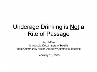 Underage Drinking is Not a Rite of Passage