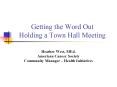 Getting the Word Out Holding a Town Hall Meeting PowerPoint PPT Presentation