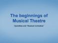 The beginnings of Musical Theatre PowerPoint PPT Presentation