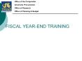 FISCAL YEAREND TRAINING PowerPoint PPT Presentation