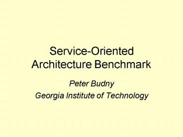 ServiceOriented Architecture Benchmark