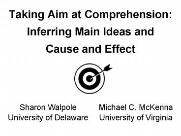 Taking Aim at Comprehension: Inferring Main Ideas and Cause and Effect
