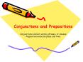 Conjunctions connect words, phrases, or clauses Prepositions indicate place and time. PowerPoint PPT Presentation