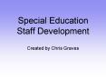 Special Education Staff Development PowerPoint PPT Presentation
