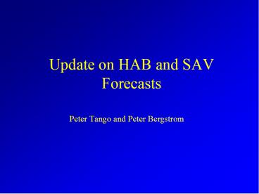 Update on HAB and SAV Forecasts