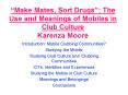 Make Mates, Sort Drugs: The Use and Meanings of Mobiles in Club Culture Karenza Moore PowerPoint PPT Presentation