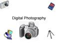 Digital Photography PowerPoint PPT Presentation