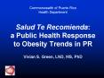 Salud Te Recomienda: a Public Health Response to Obesity Trends in PR PowerPoint PPT Presentation