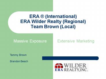 ERA International ERA Wilder Realty Regional Team Brown Local