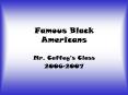 Famous Black Americans PowerPoint PPT Presentation