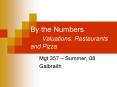 By the Numbers Valuations: Restaurants and Pizza PowerPoint PPT Presentation