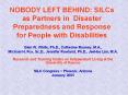 NOBODY LEFT BEHIND: SILCs as Partners in Disaster Preparedness and Response for People with Disabilities PowerPoint PPT Presentation