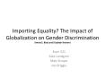 Importing Equality The Impact of Globalization on Gender Discrimination Sandra E. Black and Elizabet PowerPoint PPT Presentation