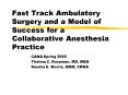 Fast Track Ambulatory Surgery and a Model of Success for a Collaborative Anesthesia Practice PowerPoint PPT Presentation