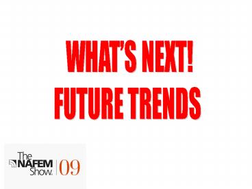 WHATS NEXT FUTURE TRENDS