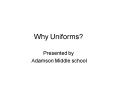 Why Uniforms PowerPoint PPT Presentation