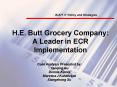 H.E. Butt Grocery Company: A Leader in ECR Implementation PowerPoint PPT Presentation