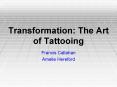 Transformation: The Art of Tattooing PowerPoint PPT Presentation