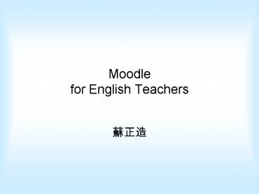 Moodle for English Teachers