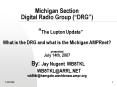 Michigan Section Digital Radio Group DRG The Lupton Update What is the DRG and what is the Michigan PowerPoint PPT Presentation