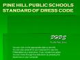 PINE HILL PUBLIC SCHOOLS STANDARD OF DRESS CODE PowerPoint PPT Presentation