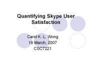 Quantifying Skype User Satisfaction