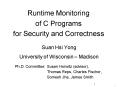 Runtime Monitoring of C Programs for Security and Correctness PowerPoint PPT Presentation