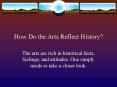 How Do the Arts Reflect History PowerPoint PPT Presentation