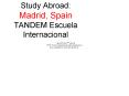 Study Abroad: Madrid, Spain TANDEM Escuela Internacional PowerPoint PPT Presentation
