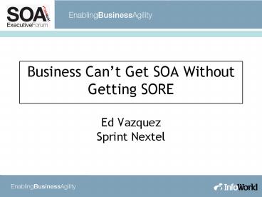 Business Cant Get SOA Without Getting SORE