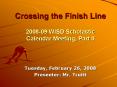 Crossing the Finish Line 200809 WISD Scholastic Calendar Meeting, Part II PowerPoint PPT Presentation