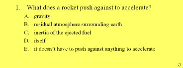 What does a rocket push against to accelerate?