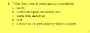 What does a rocket push against to accelerate?