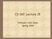 CS 160: Lecture 15